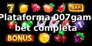 ⭐ Plataforma 007game bet completa